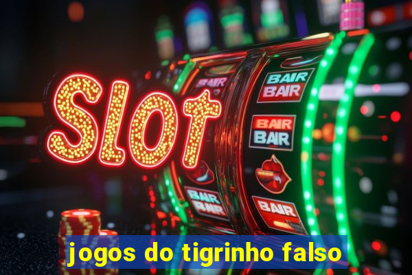 jogos do tigrinho falso